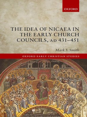 cover image of The Idea of Nicaea in the Early Church Councils, AD 431-451